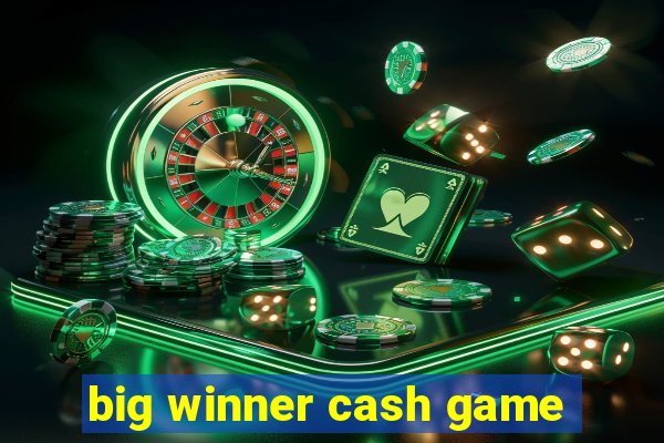 big winner cash game