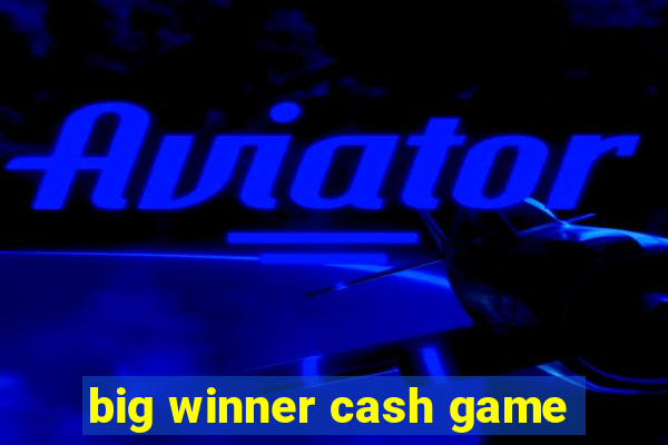 big winner cash game