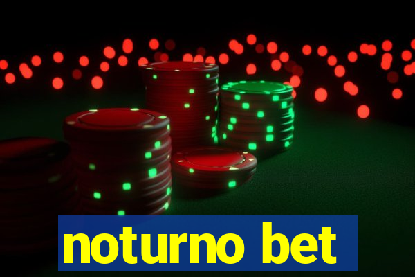 noturno bet