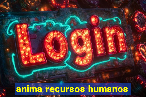 anima recursos humanos