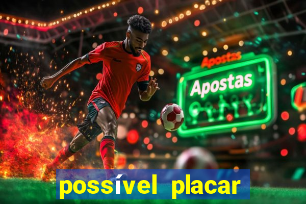 possível placar exato dos jogos de hoje