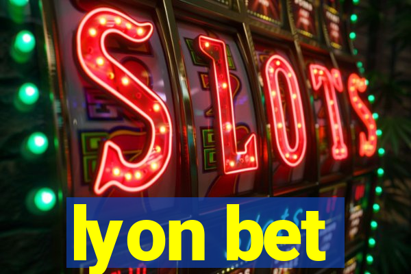 lyon bet