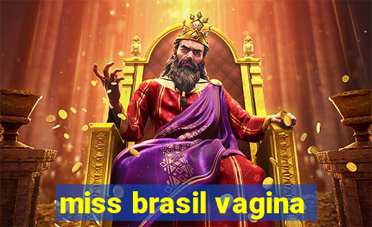 miss brasil vagina