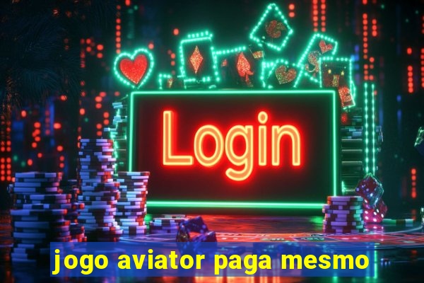 jogo aviator paga mesmo