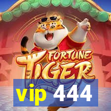 vip 444