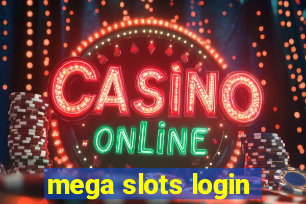 mega slots login