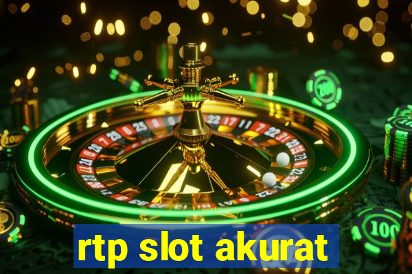 rtp slot akurat