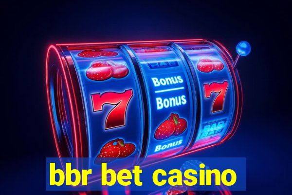 bbr bet casino