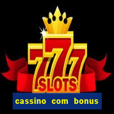 cassino com bonus no cadastro sem depósito