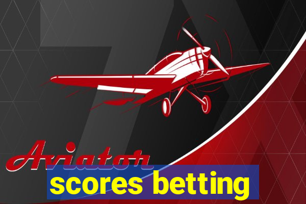 scores betting