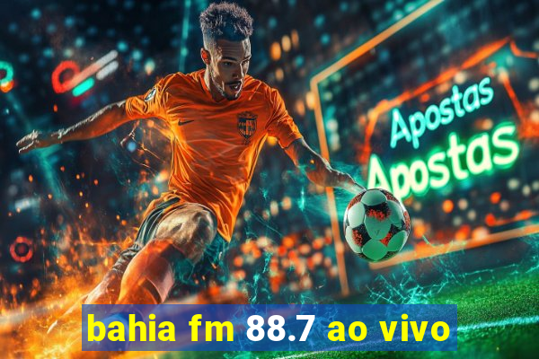 bahia fm 88.7 ao vivo