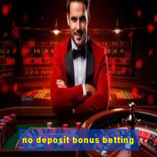 no deposit bonus betting