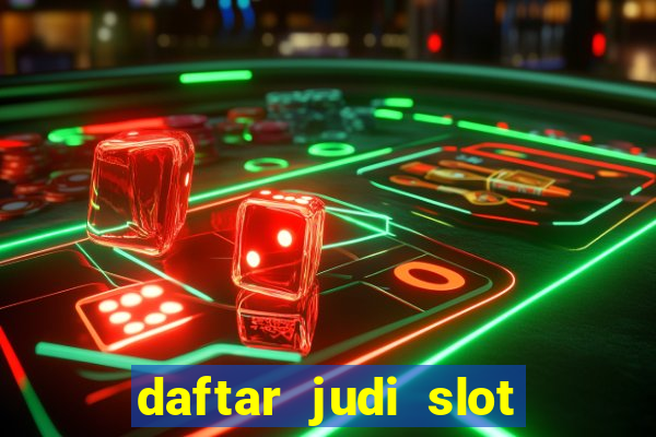 daftar judi slot online terpercaya