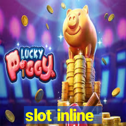 slot inline