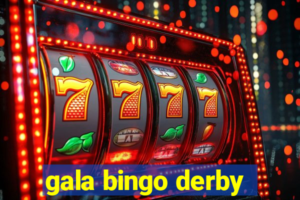 gala bingo derby