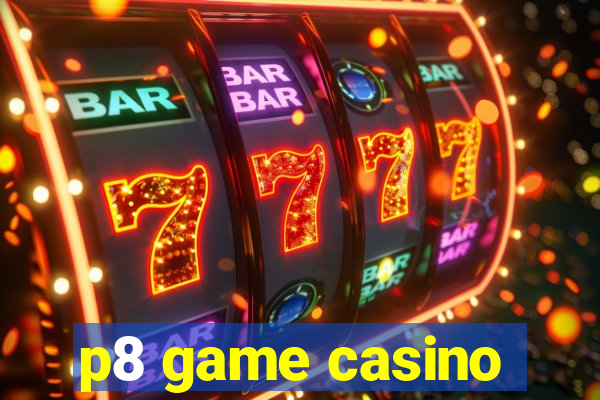 p8 game casino