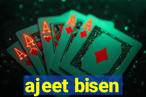 ajeet bisen