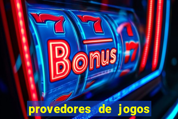 provedores de jogos de casino