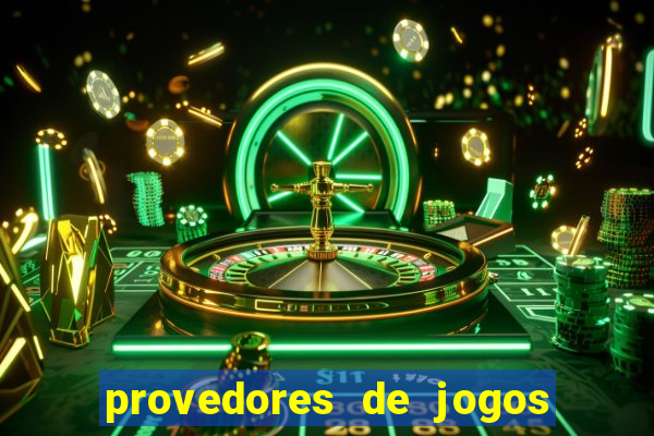 provedores de jogos de casino