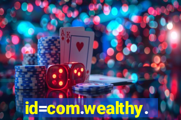 id=com.wealthy.slots.games.app