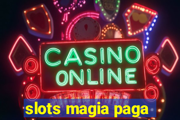 slots magia paga