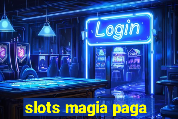 slots magia paga