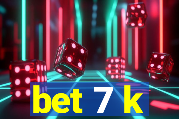 bet 7 k