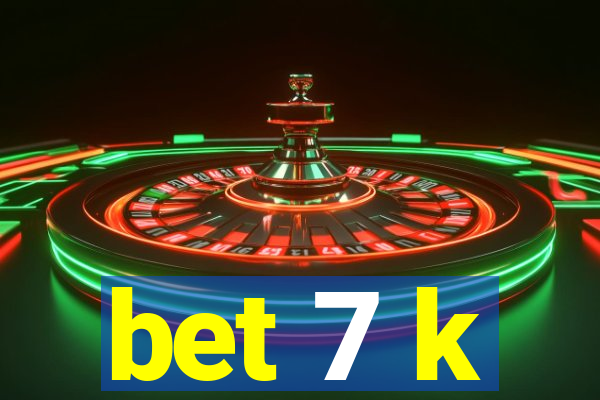 bet 7 k