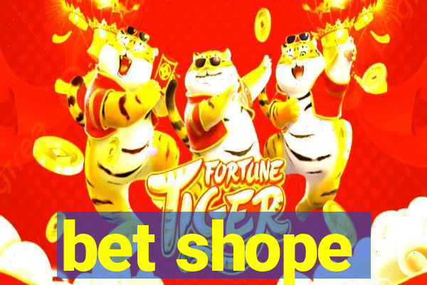 bet shope