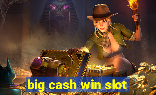 big cash win slot