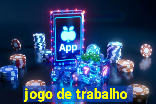 jogo de trabalho