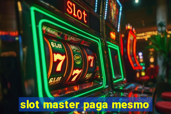 slot master paga mesmo