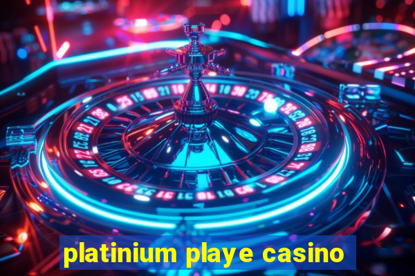 platinium playe casino