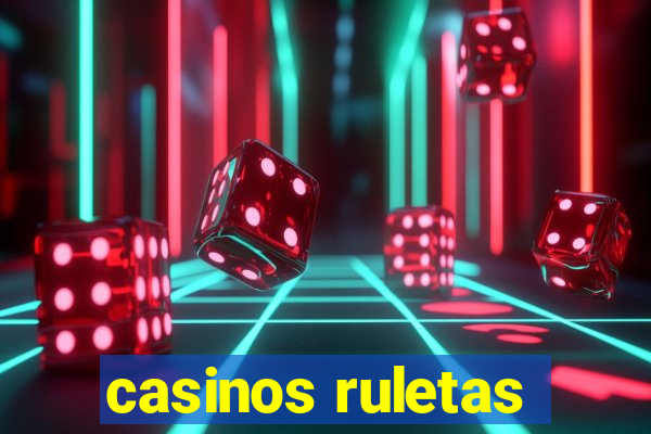 casinos ruletas