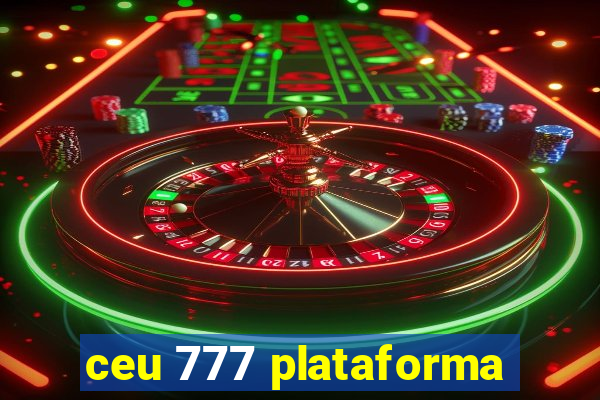 ceu 777 plataforma