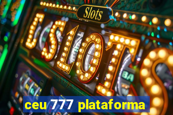 ceu 777 plataforma