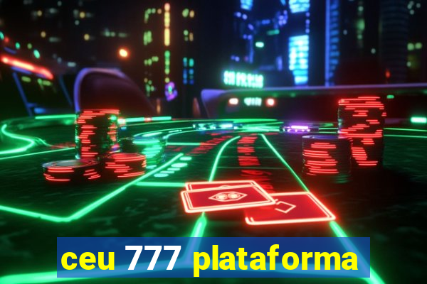 ceu 777 plataforma