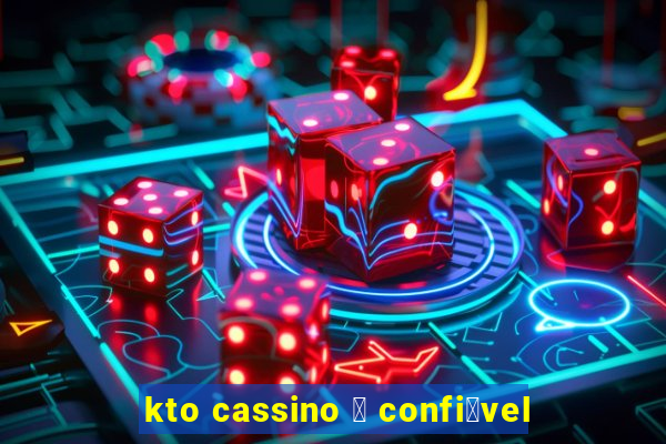 kto cassino 茅 confi谩vel