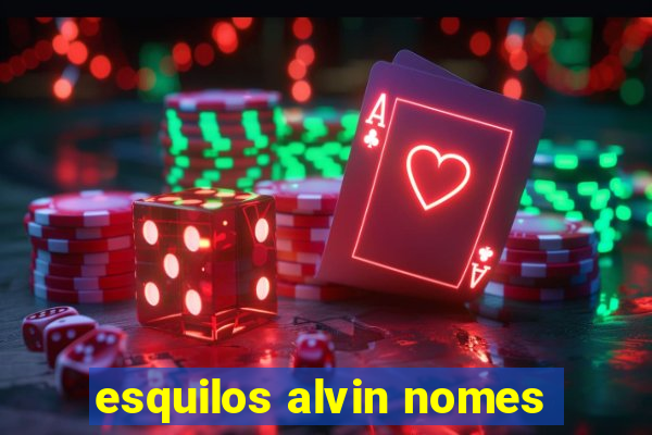 esquilos alvin nomes