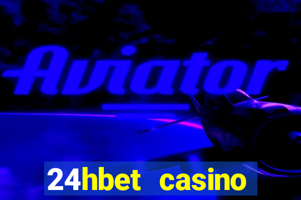 24hbet casino игровые автоматы