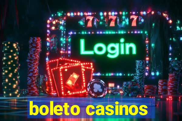 boleto casinos