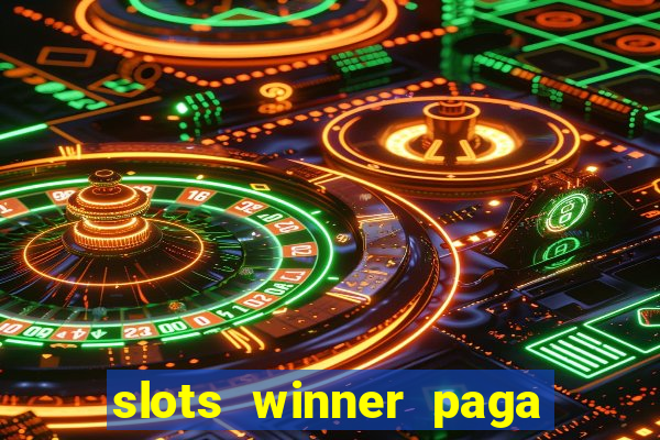 slots winner paga de verdade