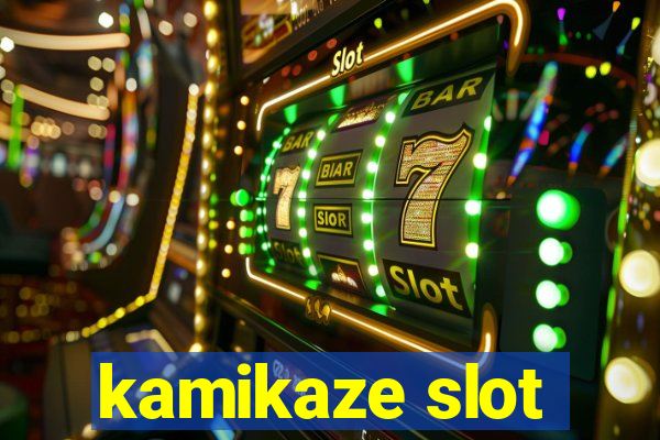 kamikaze slot