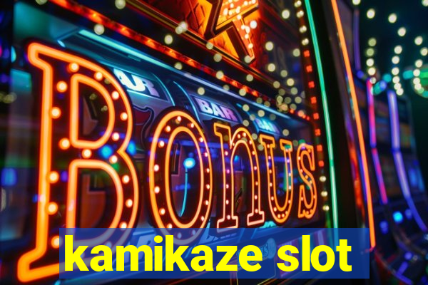 kamikaze slot