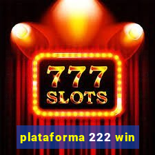 plataforma 222 win