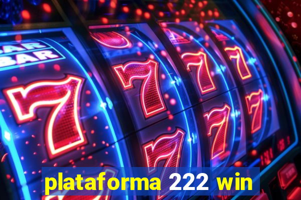 plataforma 222 win