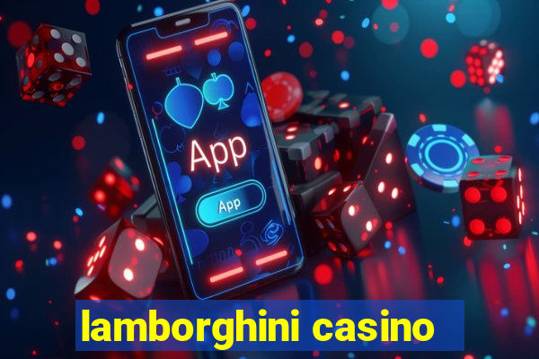 lamborghini casino