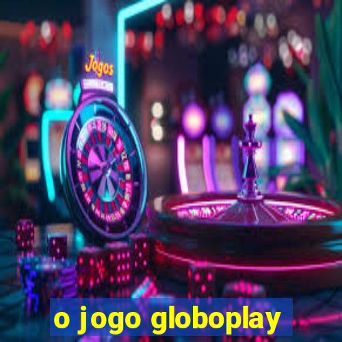 o jogo globoplay