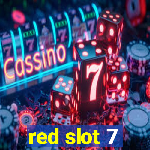 red slot 7