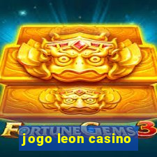 jogo leon casino